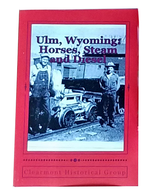 Ulm, Wyoming: Horses, Steam and Diesel